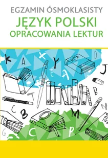Egzamin ósmoklasisty język polski opracowania lektur - Opracowanie zbiorowe - Kolorowanki, wyklejanki - miniaturka - grafika 1