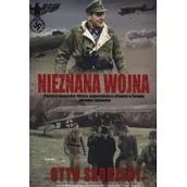 Historia świata - Mireki Nieznana wojna - Otto Skorzeny - miniaturka - grafika 1
