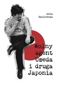 Historia świata - Algo Wolny agent Umeda i druga Japonia - Anna Nasiłowska - miniaturka - grafika 1