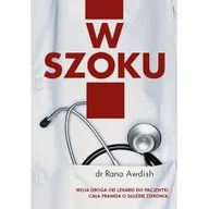 Felietony i reportaże - W szoku. Moja droga od lekarki do pacjentki - cała prawda o służbie zdrowia - miniaturka - grafika 1