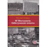 Historia świata - W Warszawie Odkrywanie miasta - Mirosław Sznajder - miniaturka - grafika 1