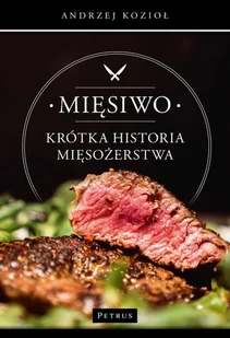 Mięsiwo. Krótka historia mięsożerstwa - Książki kucharskie - miniaturka - grafika 1