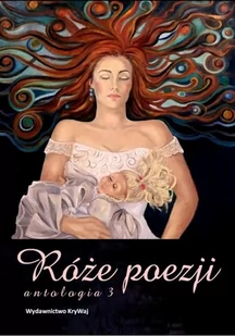 KRYWAJ Róże poezji Antologia Tom 3 - Poezja - miniaturka - grafika 1