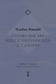 Poezja - Żadna nie ma rzecz przymierza z czasem - Wacław Potocki - miniaturka - grafika 1