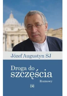 Homo Dei Józef Augustyn Droga do szczęścia. Rozmowy z Józefem Augustynem SJ - Religia i religioznawstwo - miniaturka - grafika 2