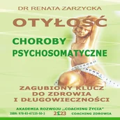 Audiobooki - poradniki - Otyłość. Choroby psychosomatyczne. Zagubiony Klucz do zdrowia i długowieczności - miniaturka - grafika 1