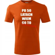 Koszulki męskie - Męska Koszulka z Nadrukiem po 50 latach wiem co to doświadczenie na Prezent pomarańczowy 3XL - miniaturka - grafika 1