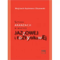 Sztuka aranżacji w muzyce jazzowej i rozrywkowej - Olszewski Wojciech Kazimierz - Książki o muzyce - miniaturka - grafika 2
