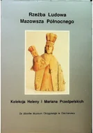 Książki o kulturze i sztuce - Rzeźba Ludowa Mazowsza Północnego - miniaturka - grafika 1