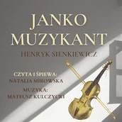 Audiobooki - lektury - Janko Muzykant Henryk Sienkiewicz - miniaturka - grafika 1