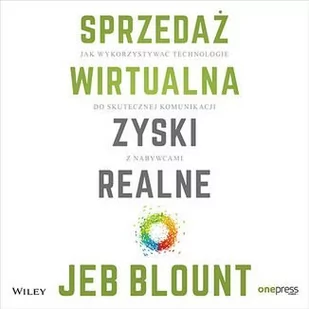 Sprzedaż wirtualna, zyski realne. Jak wykorzystywać technologie do skutecznej komunikacji z nabywcami - Audiobooki - biznes i ekonomia - miniaturka - grafika 1
