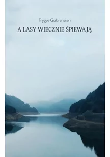 A lasy wiecznie śpiewają - Literatura obyczajowa - miniaturka - grafika 1