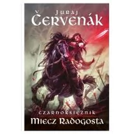 Fantasy - Instytut Wydawniczy Erica Cervenak Juraj Czarnoksiężnik t.2 Miecz Radogosta - miniaturka - grafika 1