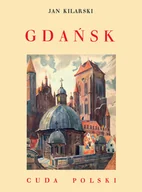 Powieści i opowiadania - Jan Kilarski Gdańsk. Cuda Polski - miniaturka - grafika 1