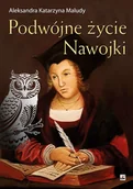 Powieści historyczne i biograficzne - Rytm Oficyna Wydawnicza Podwójne życie Nawojki - ALEKSANDRA KATARZYNA MALUDY - miniaturka - grafika 1