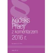 Prawo - Kodeks Pracy z komentarzem 2016 - Praca zbiorowa - miniaturka - grafika 1