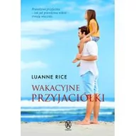 Powieści - Rice Luanne Wakacyjne przyjaciółki pocket - miniaturka - grafika 1