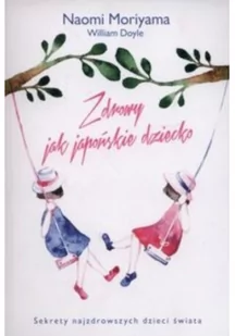 Zdrowy jak japońskie dziecko - Rozwój osobisty - miniaturka - grafika 2