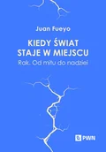 Książki medyczne - Kiedy świat staje w miejscu - Juan Fueyo - książka - miniaturka - grafika 1