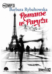 StoryBox.pl Romanse w Paryżu Barbara Rybałtowska MP3) - Audiobooki - literatura piękna - miniaturka - grafika 1