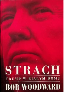 Strach. Trump w Białym Domu - Felietony i reportaże - miniaturka - grafika 4