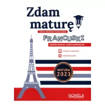 Zdam maturę! Język francuski egzamin pisemny Poziom podstawowy Zbiór zadań Nowa - Filologia i językoznawstwo - miniaturka - grafika 1