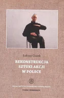 Historia Polski - Guzek Łukasz Rekonstrukcja sztuki akcji w Polsce - miniaturka - grafika 1