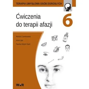 Czarnkowska Mariola, Lipa Anna, Wójcik-To Paulina Ćwiczenia do terapii afazji cz.6 - Pedagogika i dydaktyka - miniaturka - grafika 2