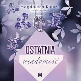Ostatnia wiadomość Magdalena Krauze - Audiobooki - romanse - miniaturka - grafika 1