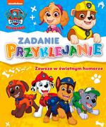 Literatura popularno naukowa dla młodzieży - Psi Patrol Zadanie Przyklejanie Zawsze w świetnym humorze - miniaturka - grafika 1