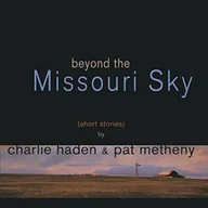 Jazz, Blues - BEYOND THE MISSOURI SKY 2LP) Charlie & Pat Metheny Haden Płyta winylowa) - miniaturka - grafika 1