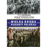 Historia świata - 1 I 2 Morski Pułk Strzelców Wielka Księga Piechoty Polskiej Tom 41 Praca zbiorowa - miniaturka - grafika 1