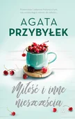 Powieści - Miłość i inne nieszczęścia Agata Przybyłek - miniaturka - grafika 1