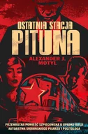 Pozostałe książki - Ostatnia stacja Pituna: Przewrotna powieść szpiegowska o upadku Rosji - miniaturka - grafika 1