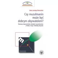 Polityka i politologia - Wydawnictwa Uniwersytetu Warszawskiego Czy muzułmanin może być dobrym obywatelem$150 - Pietrusińska Marta Jadwiga - miniaturka - grafika 1