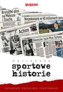 Felietony i reportaże - praca zbiorowa Najlepsze sportowe historie - miniaturka - grafika 1