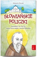 Religia i religioznawstwo - Słowiańskie policzki. Opowiadanie o św. Ojcu Pio, Księdzu Karolu Wojtyle i Wandzie Półtawskiej - miniaturka - grafika 1
