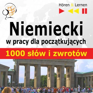 Niemiecki w pracy. 1000 podstawowych słów i zwrotów - Audiobooki do nauki języków - miniaturka - grafika 1