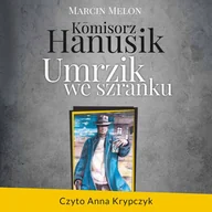 Audiobooki - kryminał, sensacja, thriller - Komisorz Hanusik. Umrzik we szranku - miniaturka - grafika 1
