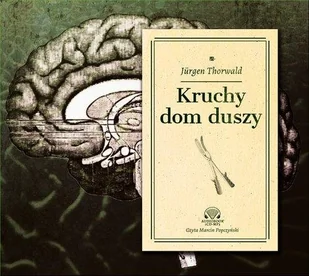 Jürgen Thorwald Kruchy dom duszy - Biografie i autobiografie - miniaturka - grafika 1