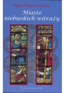 EMKA Miasto niebieskich witraży - Anna Wawrykowicz - Powieści - miniaturka - grafika 3