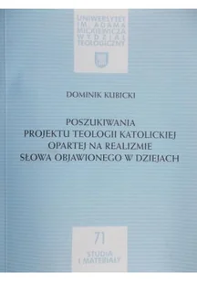 Poszukiwania projektu teologii katolickiej opartej na realizmie słowa objawionego w dziejach + Autograf Kubicki - Religia i religioznawstwo - miniaturka - grafika 1