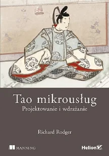 Tao mikrousług. Projektowanie i wdrażanie - Książki o programowaniu - miniaturka - grafika 1