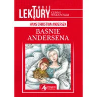 Lektury szkoła podstawowa - BAŚNIE ANDERSENA TWOJE LEKTURY Hans Christian Andersen - miniaturka - grafika 1