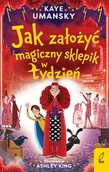 Baśnie, bajki, legendy - Jak założyć magiczny sklepik w tydzień Umansky Kaye - miniaturka - grafika 1