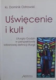 Uświęcenie i kult Dominik Ostrowski - Religia i religioznawstwo - miniaturka - grafika 1