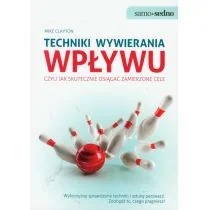 Techniki wywierania wpływu - Clayton Mike - Psychologia - miniaturka - grafika 2