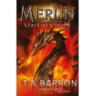 Fantasy - Burda książki T.A. Barron Merlin. Księga 3. Szalejący ogień - miniaturka - grafika 1