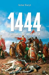1444. Krucjata polskiego króla - Historia Polski - miniaturka - grafika 1