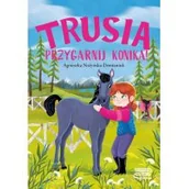 Książki edukacyjne - Trusia. Przygarnij konika! - miniaturka - grafika 1